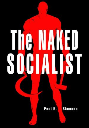 [Naked 03] • The Naked Socialist · Socialism Taught With the 5000 Year Leap Principles